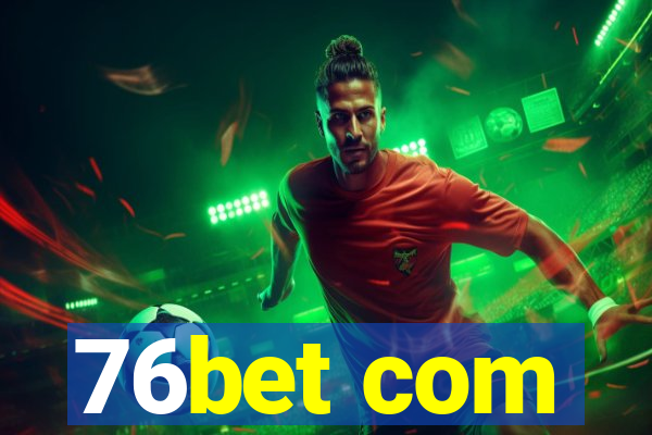 76bet com